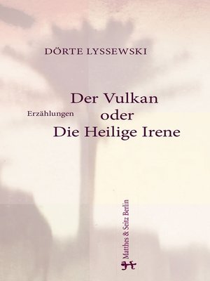 cover image of Der Vulkan oder Die Heilige Irene